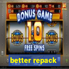 better repack